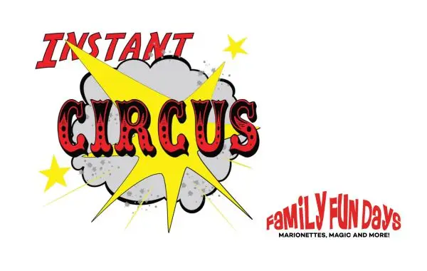 Family Fun Days - The Instant Circus