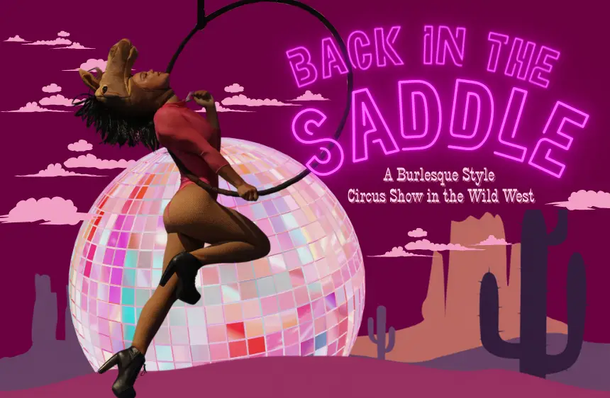 Back in the Saddle: A Burlesque Style Circus Show in the Wild West
